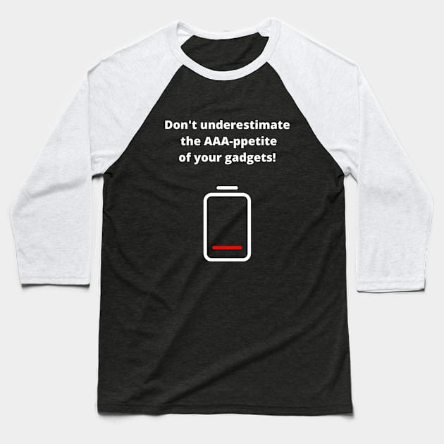 Do not underestimate the AAA-ppetite of your gadgets! Baseball T-Shirt by PopArtyParty